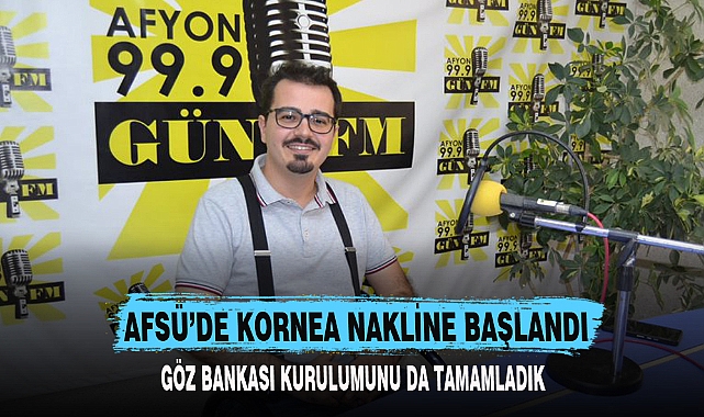 AFSÜ’DE KORNEA NAKLİNE BAŞLANDI