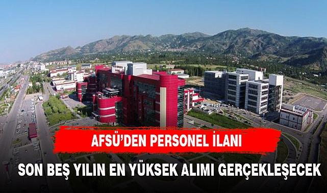 AFSÜ'DEN REKOR SAYIDA SÖZLEŞMELİ PERSONEL İLANI