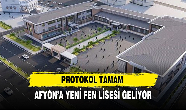 AFYON'A YENİ FEN LİSESİ GELİYOR