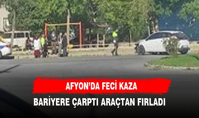 AFYON'DA DİREKSİYON HAKİMİYETİNİ KAYBEDEN ARAÇTAN KALDIRIMA FIRLADI