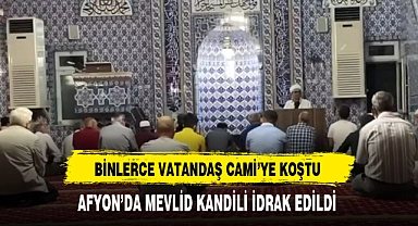 AFYON’DA MEVLİD KANDİLİ İDRAK EDİLDİ
