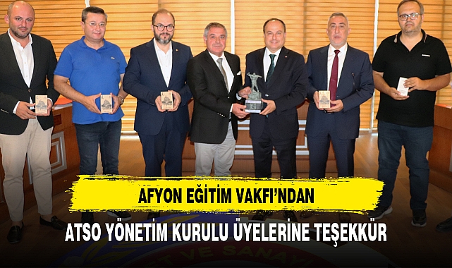 AFYON EĞİTİM VAKFI’NDAN,  ATSO YÖNETİM KURULU ÜYELERİNE TEŞEKKÜR