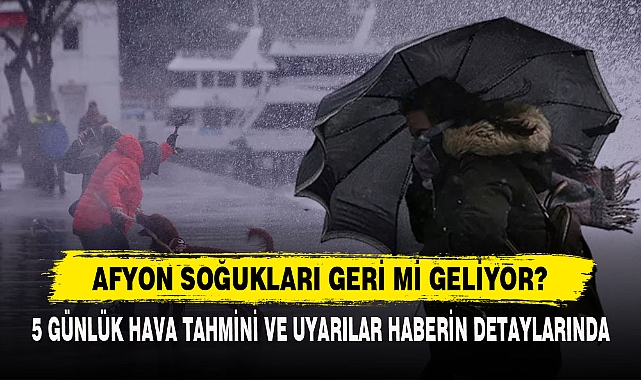 AFYON SOĞUKLARI GERİ Mİ GELİYOR?