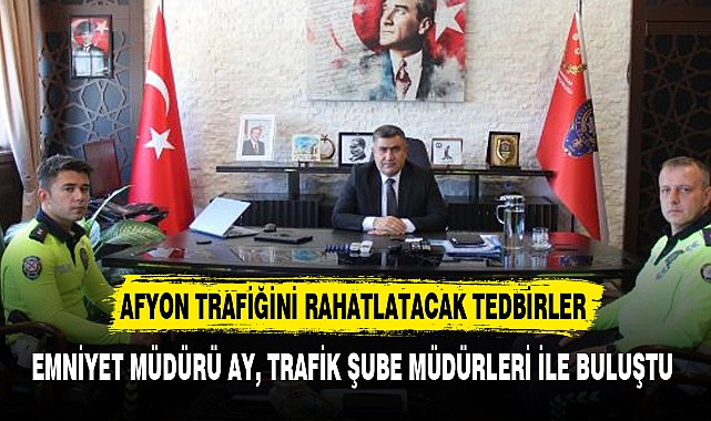 AFYON TRAFİĞİNİ RAHATLATACAK TEDBİRLER