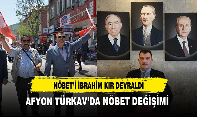 AFYON TÜRKAV’DA NÖBET DEĞİŞİMİ