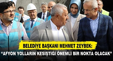 “AFYON YOLLARIN KESİŞTİĞİ ÖNEMLİ BİR NOKTA OLACAK”
