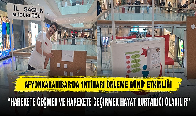 AFYONKARAHİSAR'DA 'İNTİHARI ÖNLEME GÜNÜ' ETKİNLİĞİ