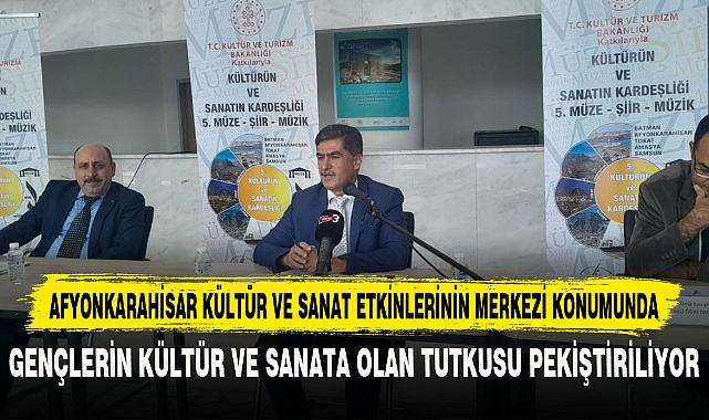 AFYONKARAHİSAR KÜLTÜR VE SANAT ETKİNLERİNİN MERKEZİ KONUMUNDA