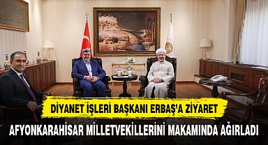 AFYONKARAHİSAR MİLLETVEKİLLERİNDEN DİYANET İŞLERİ BAŞKANINA ZİYARET