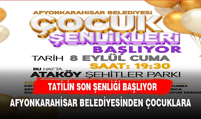 AFYONKARAHİSARLI ÇOCUKLAR DOYASIYA EĞLENECEK