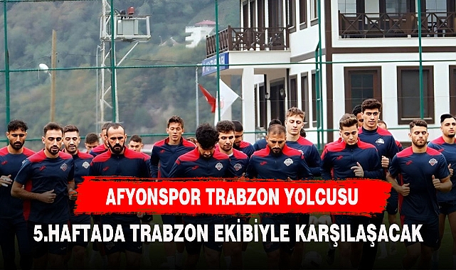 Afyonspor hafta sonu 1461 Trabzon’un konuğu olacak