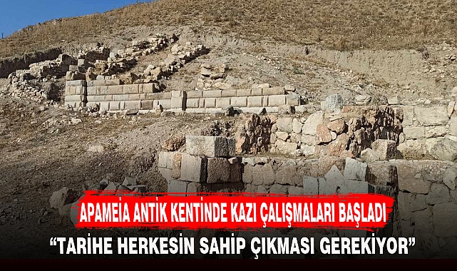APAMEİA ANTİK KENTİNDE KAZI ÇALIŞMALARI BAŞLADI