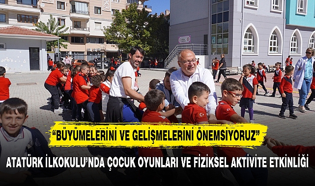 ATATÜRK İLKOKULU’NDA ÇOCUK OYUNLARI VE FİZİKSEL AKTİVİTE ETKİNLİĞİ