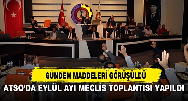 ATSO’DA EYLÜL AYI MECLİS TOPLANTISI YAPILDI