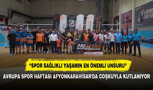 AVRUPA SPOR HAFTASI AFYONKARAHİSAR'DA COŞKUYLA KUTLANIYOR