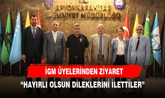 Ay’a İGM üyelerinden hayırlı olsun ziyareti