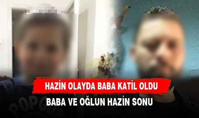 BABA VE OĞULUN HAZİN SONU
