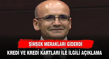 BAKAN ŞİMŞEKTEN ÇOK KONUŞULACAK KREDİ KARTI AÇIKLAMASI