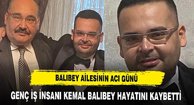 BALIBEY AİLESİNİN ACI GÜNÜ