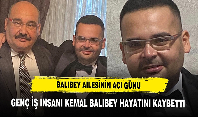 BALIBEY AİLESİNİN ACI GÜNÜ