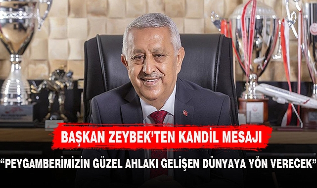 BAŞKAN ZEYBEK'TEN KANDİL MESAJI