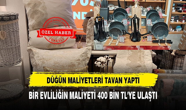 BİR EVLİLİĞİN MALİYETİ 400 BİN TL'YE ULAŞTI