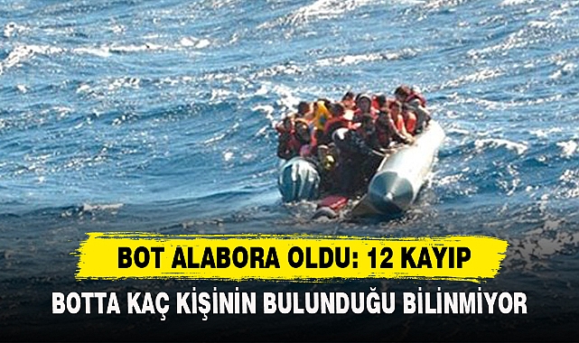 BOT ALABORA OLDU: 12 KAYIP