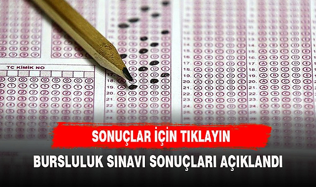 BURSLULUK SINAVI SONUÇLARI AÇIKLANDI
