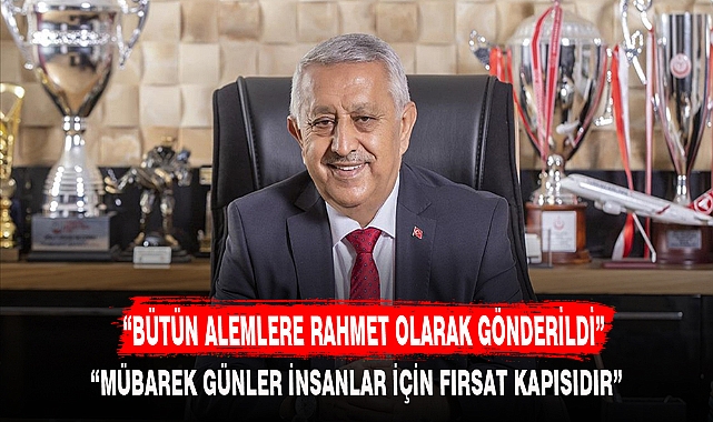 “BÜTÜN ALEMLERE RAHMET OLARAK GÖNDERİLDİ”