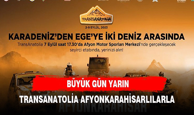 BÜYÜK GÜN YARIN AFYONKARAHİSARLILAR ADRENALİNE DOYACAK