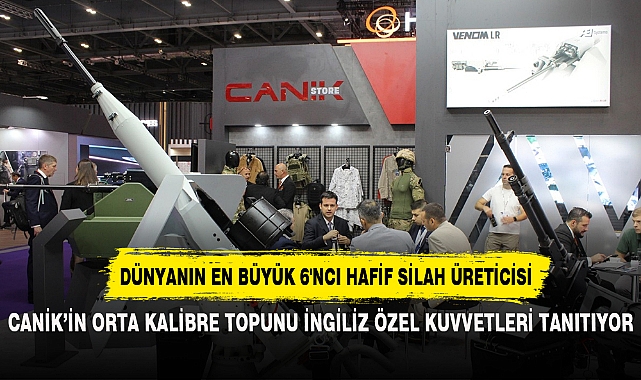 CANİK'İN ORTA KALİBRE TOPUNU İNGİLİZ ÖZEL KUVVETLERİ TANITIYOR