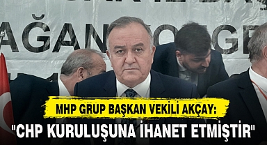"CHP KURULUŞUNA İHANET ETMİŞTİR"