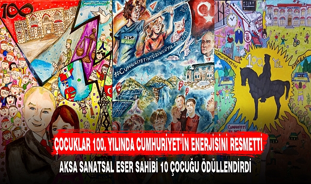 ÇOCUKLAR 100. YILINDA CUMHURİYET’İN ENERJİSİNİ RESMETTİ