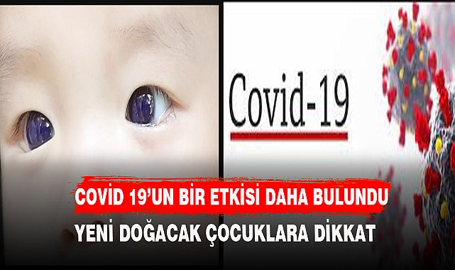 COVİD 19'UN BU YAN ETKİSİ DAHA ÇIKTI YENİ DOĞACAK ÇOCUKLARA DİKKAT