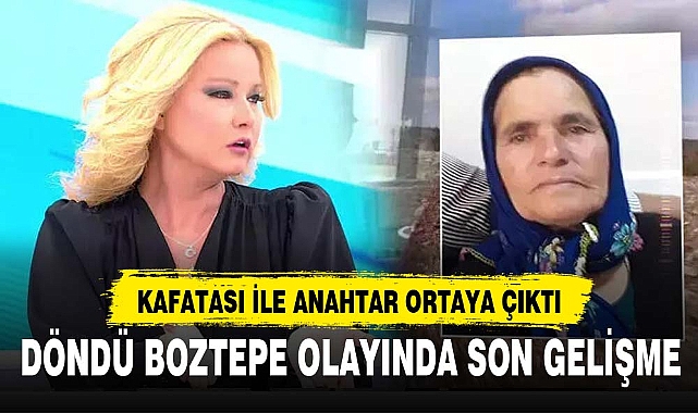 DÖNDÜ BOZTEPE OLAYINDA SON GELİŞME
