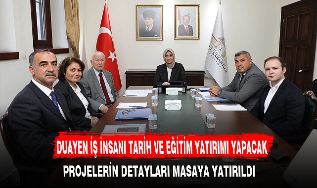 DUAYEN İŞ İNSANI TARİH VE EĞİTİM YATIRIMI YAPACAK