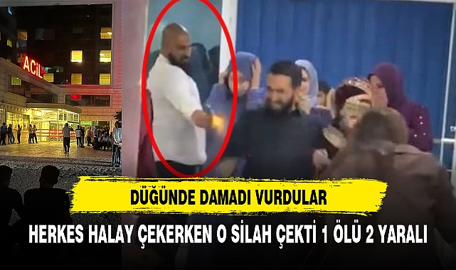 DÜĞÜNDE DAMADI VURDULAR HERKES HALAY ÇEKERKEN O SİLAH ÇEKTİ