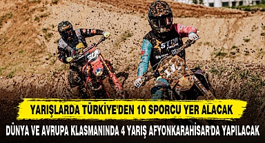 DÜNYA VE AVRUPA KLASMANINDA 4 YARIŞ AFYONKARAHİSAR'DA YAPILACAK