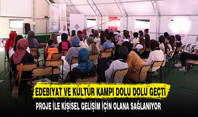 EDEBİYAT VE KÜLTÜR KAMPI DOLU DOLU GEÇTİ