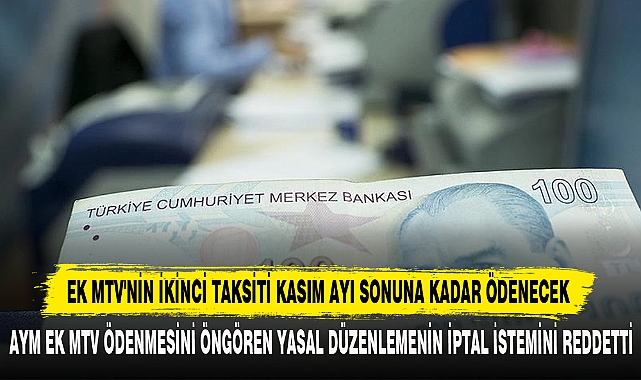 EK MTV'NİN İKİNCİ TAKSİTİ KASIM AYI SONUNA KADAR ÖDENECEK
