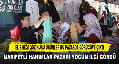 EL EMEĞİ GÖZ NURU ÜRÜNLER BU PAZARDA GÖRÜCÜYE ÇIKTI