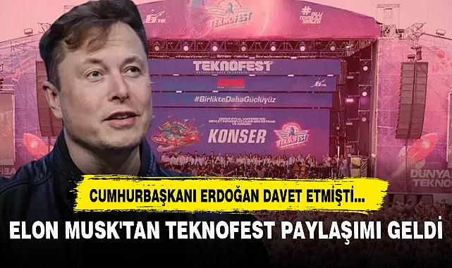 ELON MUSK'TAN TEKNOFEST PAYLAŞIMI GELDİ