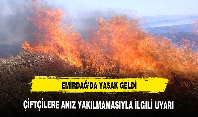 EMİİRDAĞ'DA YASAK GELDİ