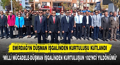 EMİRDAĞ’IN DÜŞMAN İŞGALİNDEN KURTULUŞU KUTLANDI