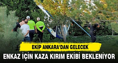 ENKAZ İÇİN KAZA KIRIM EKİBİ BEKLENİYOR