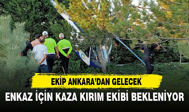 ENKAZ İÇİN KAZA KIRIM EKİBİ BEKLENİYOR