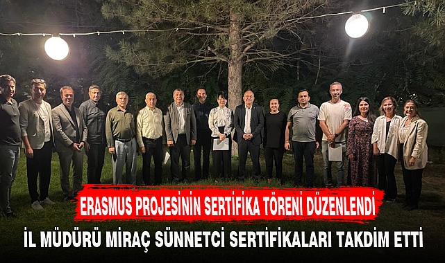 ERASMUS PROJESİNİN SERTİFİKA TÖRENİ DÜZENLENDİ