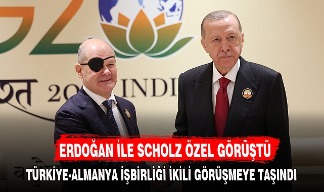 ERDOĞAN İLE SCHOLZ ÖZEL GÖRÜŞTÜ