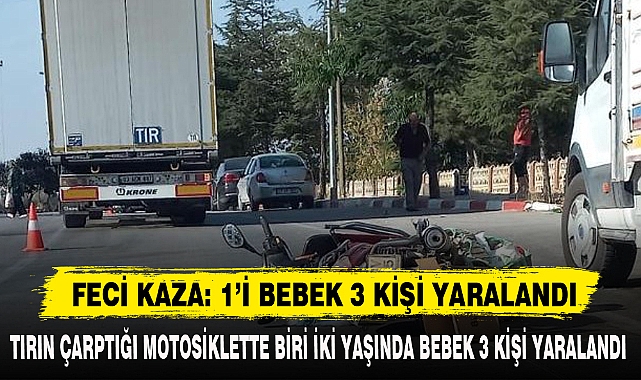 FECİ KAZA: 1’İ BEBEK 3 KİŞİ YARALANDI