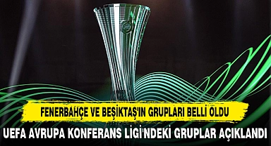 FENERBAHÇE VE BEŞİKTAŞ'IN GRUPLARI BELLİ OLDU